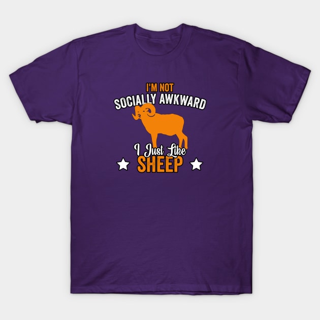 I'm Not Socially Awkward I Just Like Sheep (3) T-Shirt by Graficof